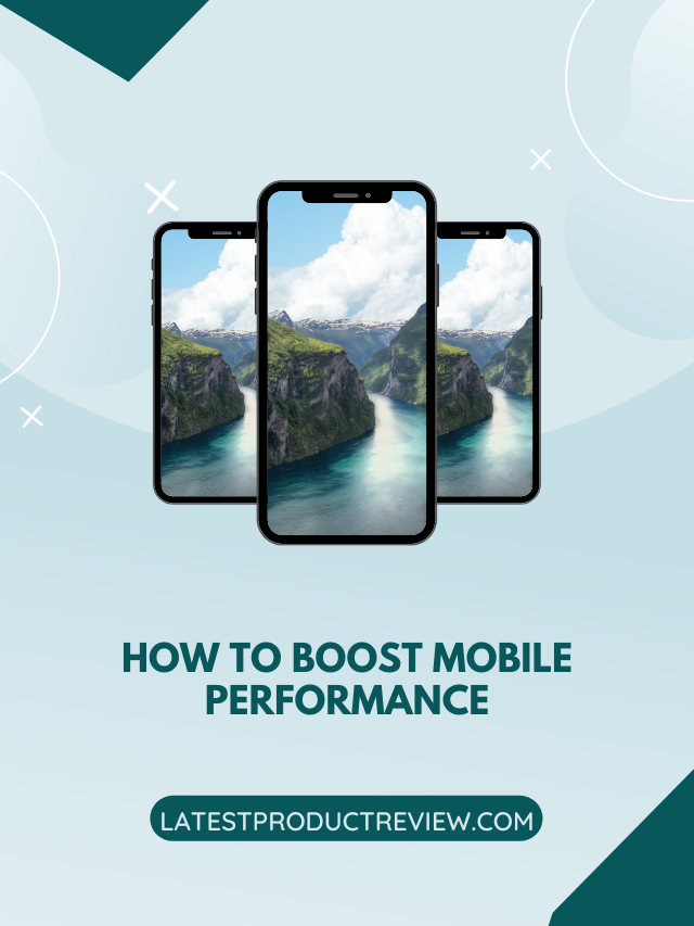 How to Boost mobile performance