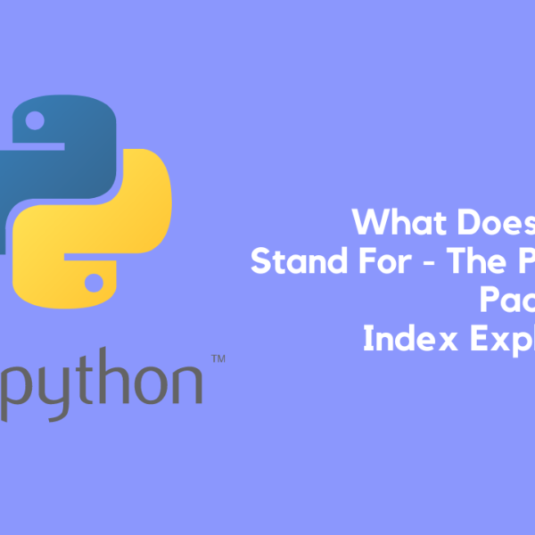 What Does PyPI Stand For – The Python Package Index Explained