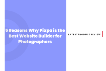 5 Reasons Why Pixpa is the Best Website Builder for Photographers