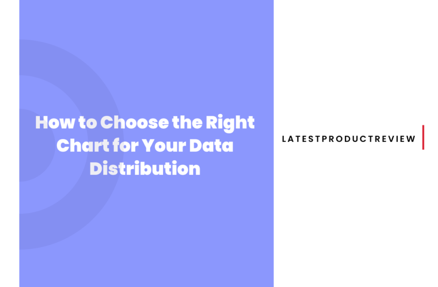 How to Choose the Right Chart for Your Data Distribution