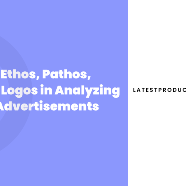 Ethos, Pathos, and Logos in Analyzing Advertisements