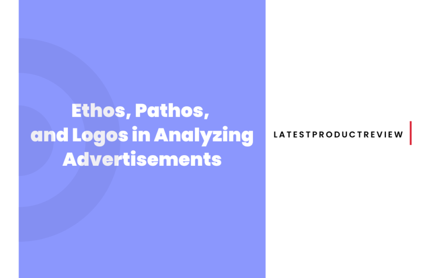Ethos, Pathos, and Logos in Analyzing Advertisements