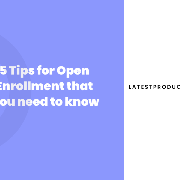 5 Tips for Open Enrollment that you need to know