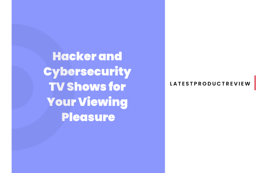 Hacker and Cybersecurity TV Shows for Your Viewing Pleasure