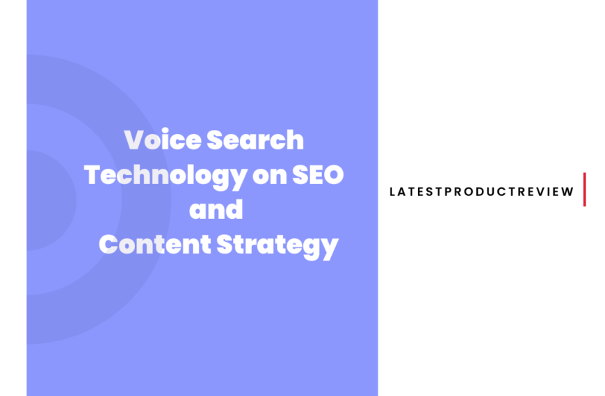 Voice Search Technology on SEO and Content Strategy