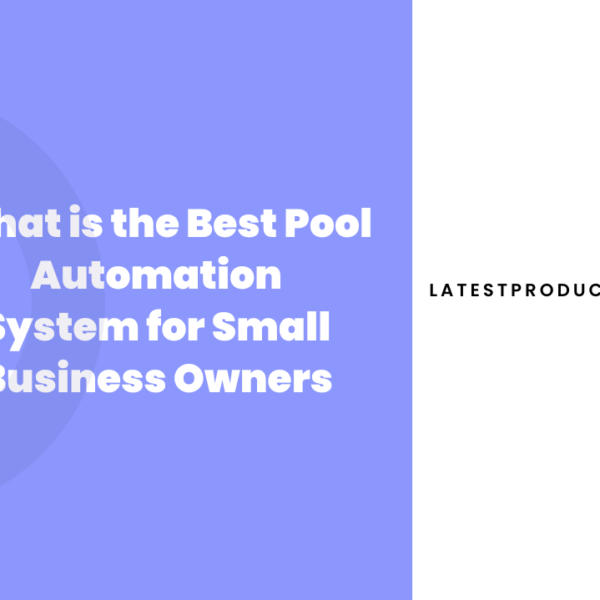 What is the Best Pool Automation System for Small Business Owners 