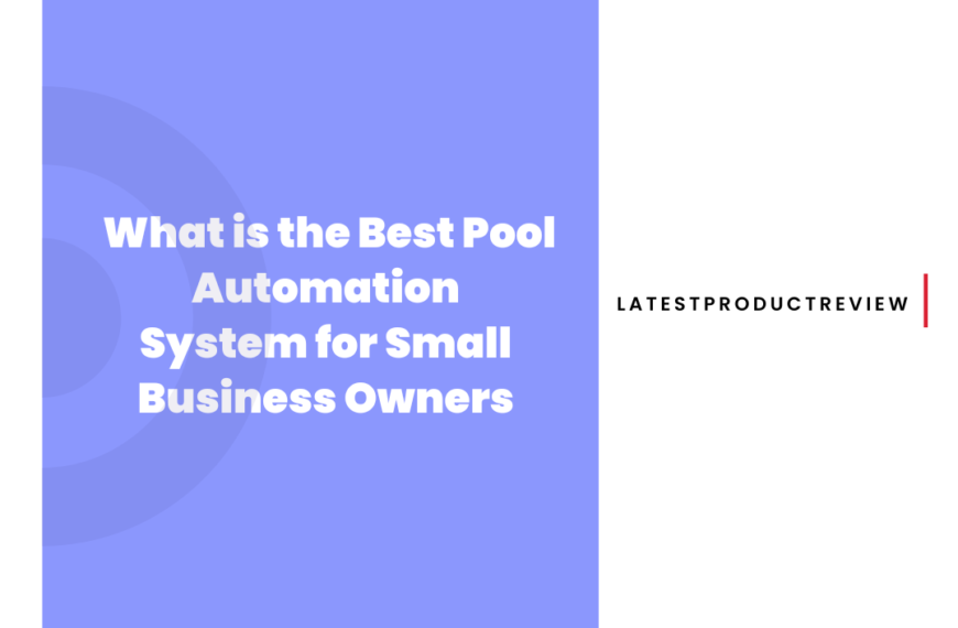 What is the Best Pool Automation System for Small Business Owners 