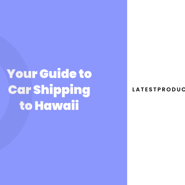 Your Guide to Car Shipping to Hawaii