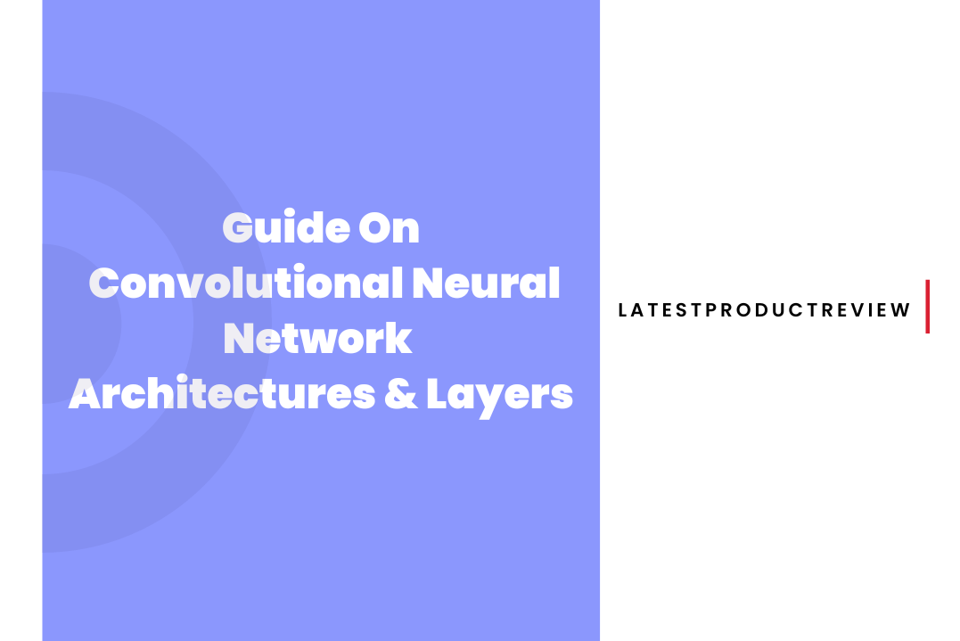 Convolutional-Neural-Network-Architectures-Layers