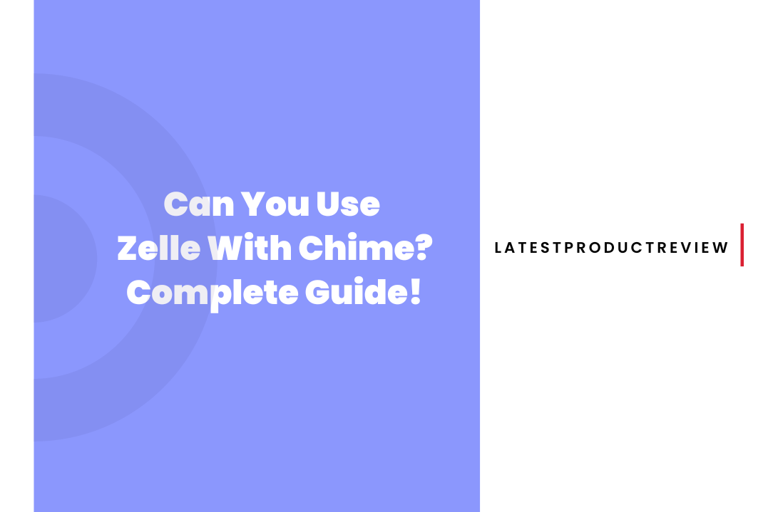 can-you-use-zelle-with-chime