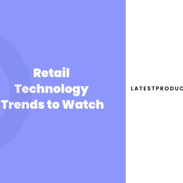 retail-technology-trends-to-watch